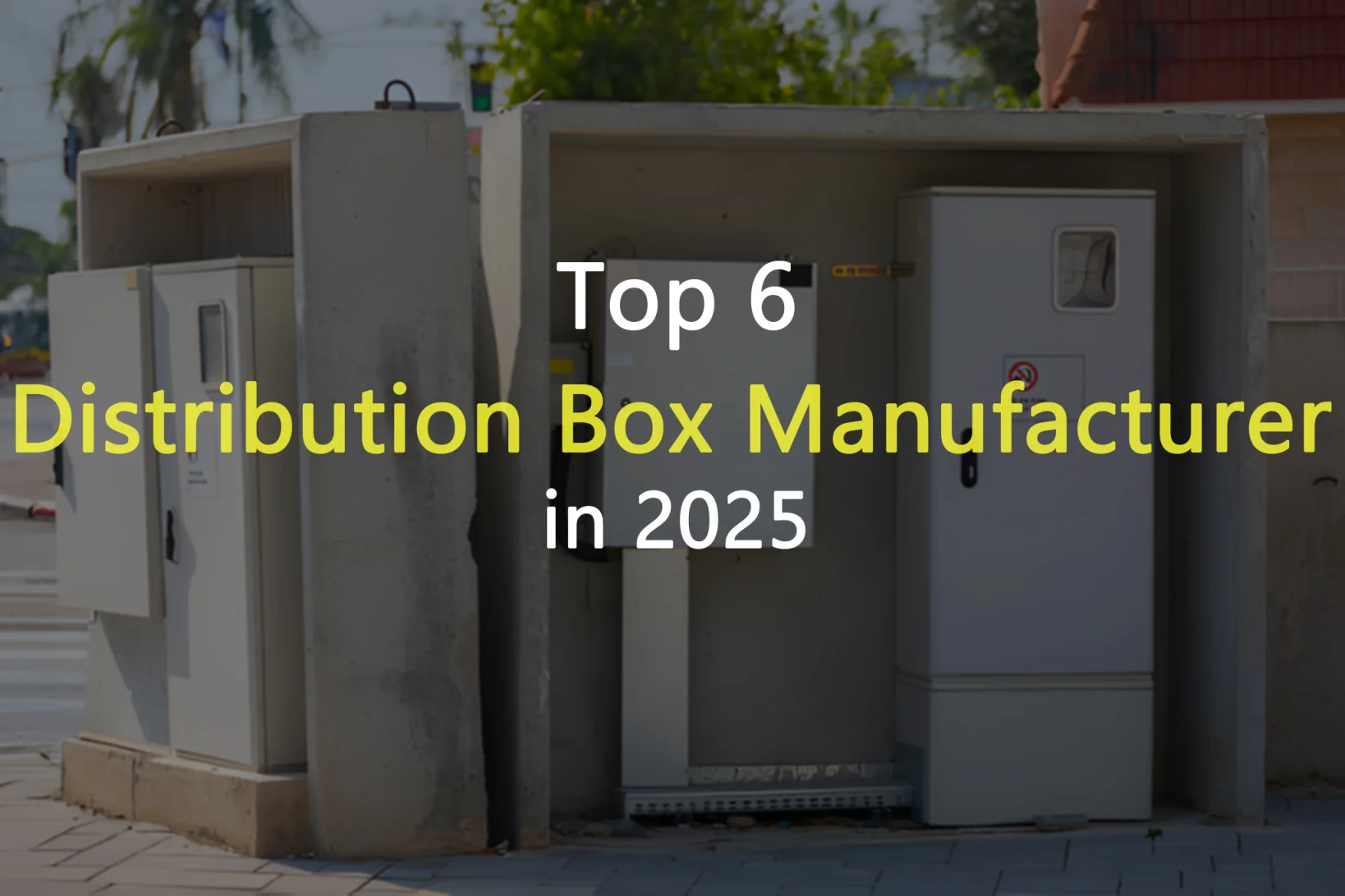 Top 6 Distribution Box Manufacturer with Innovative Features in 2025 - EWJ